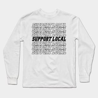 Support Local Long Sleeve T-Shirt